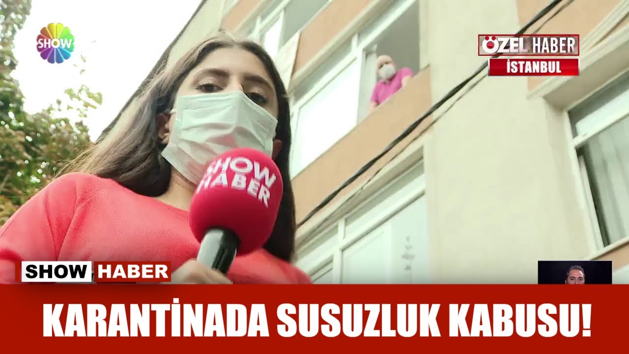 Karantinada susuzluk kabusu!