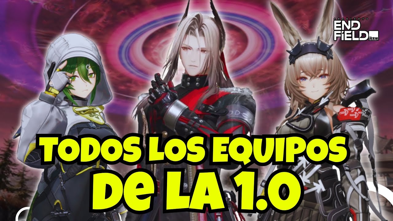 TODOS los EQUIPOS de Arknights Endfield 1.0 🔥 ¿Cuáles EXISTEN y cuáles VALEN LA PENA?