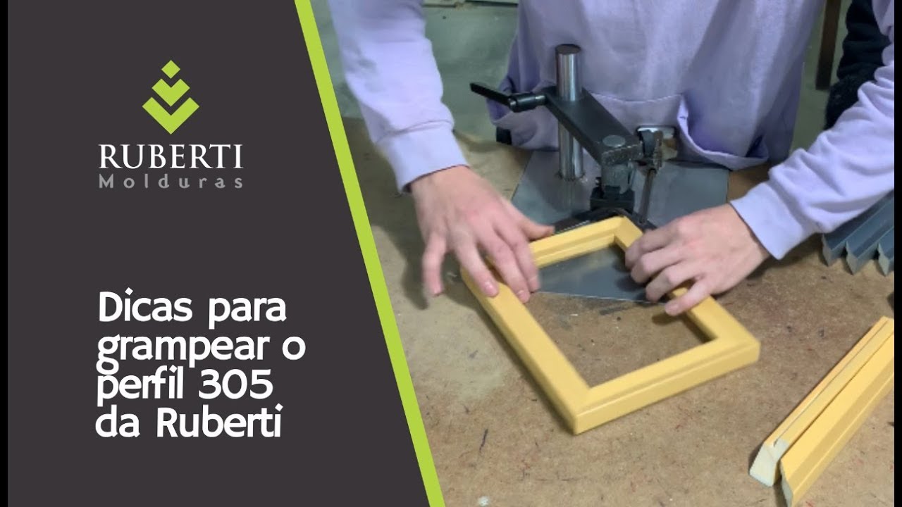 Dicas para grampear a moldura 305 da Ruberti