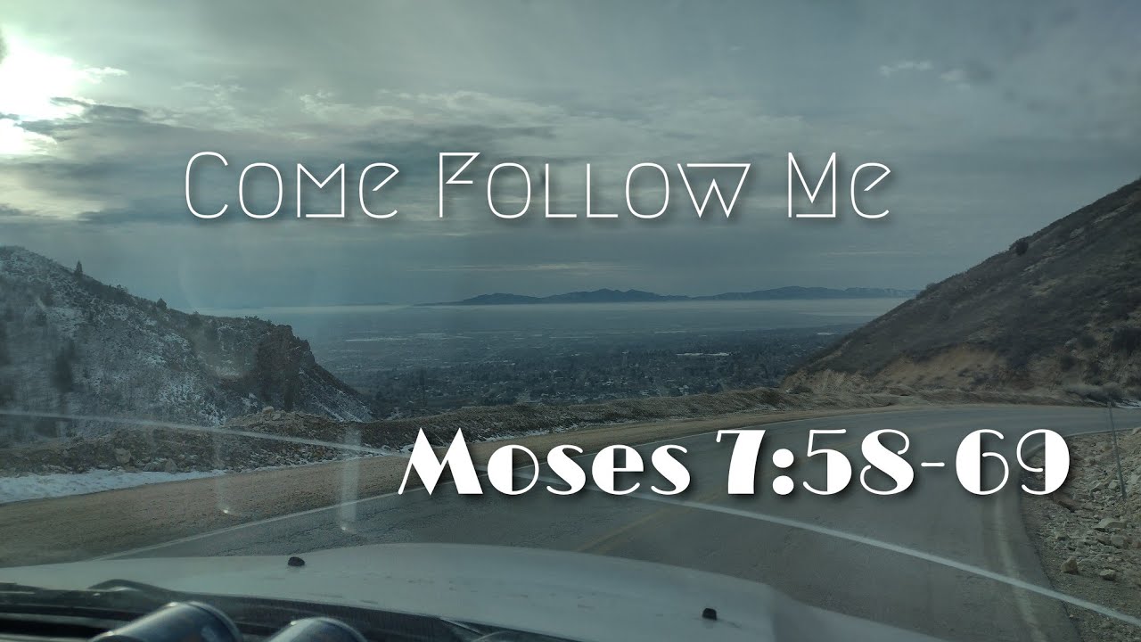 CFM The Old Testament: Moses 7:59-69