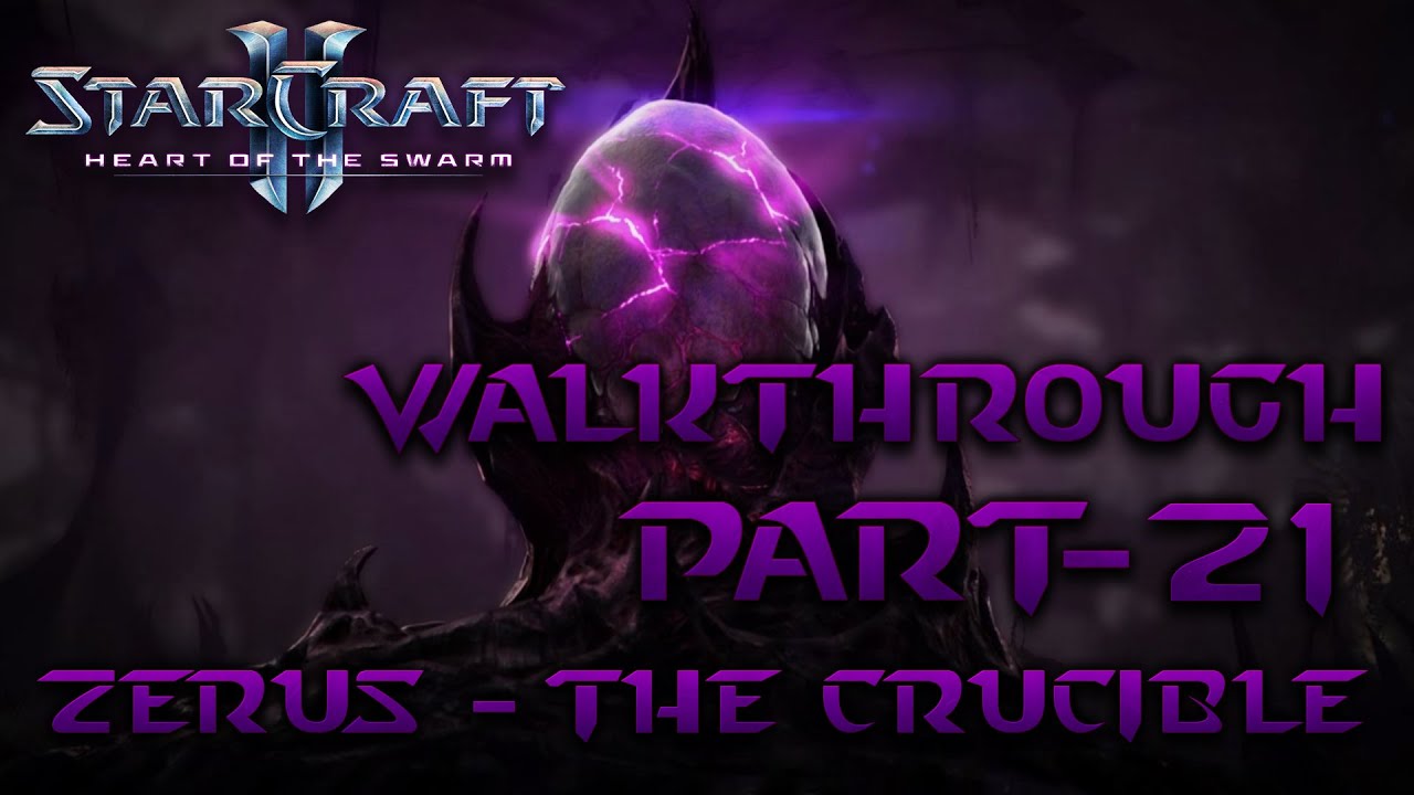 StarCraft II: Heart of the Swarm Walkthrough Part-21 The Crucible