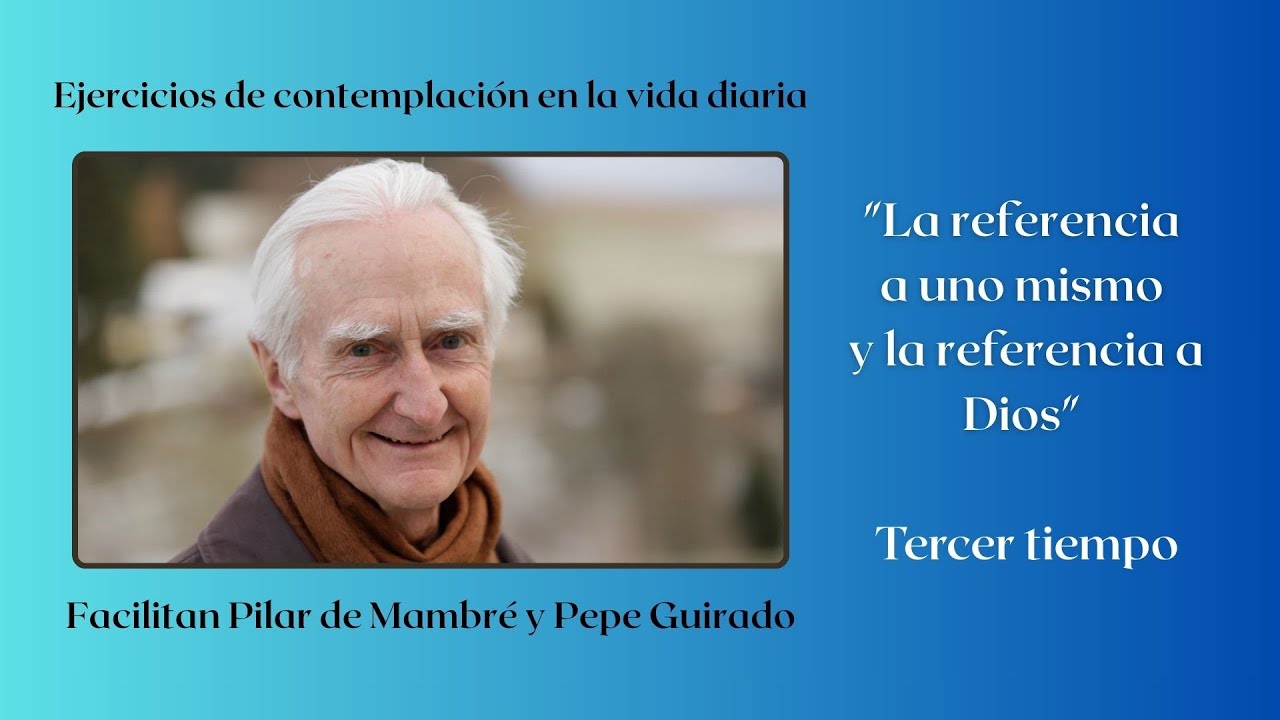 Jalics. Contemplación 3. La referencia a uno mismo y la referencia a Dios