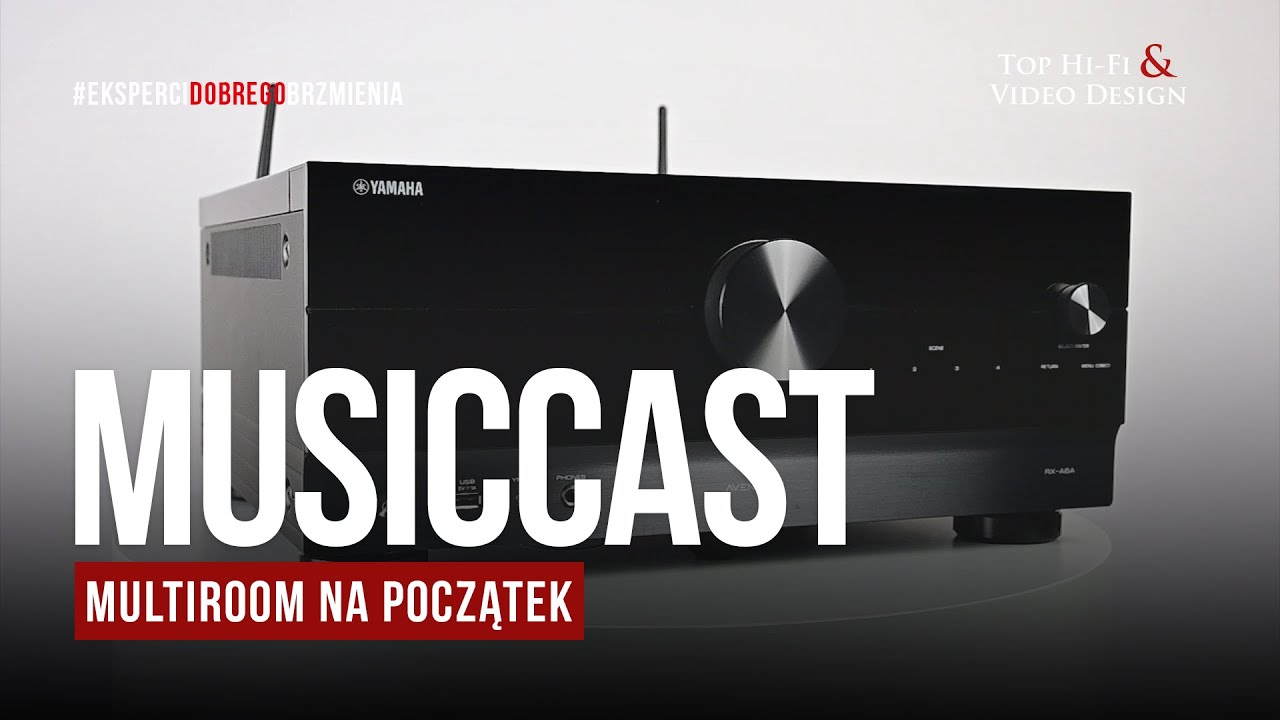 Yamaha MusicCast &ndash; multiroom na początek | prezentacja Top Hi-Fi & Video Design
