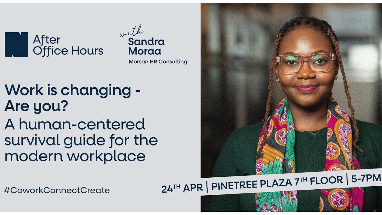 After Office Hours with Sandra Moraa - Morsan HR Consulting//Work is Changing-Are You?