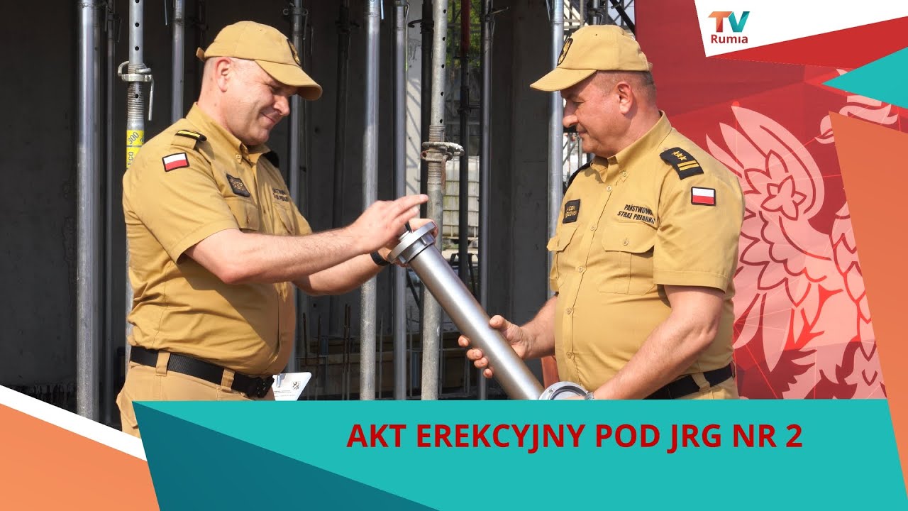 Akt erekcyjny Jednostki Ratowniczo - Gaśniczej nr 2 w Rumi