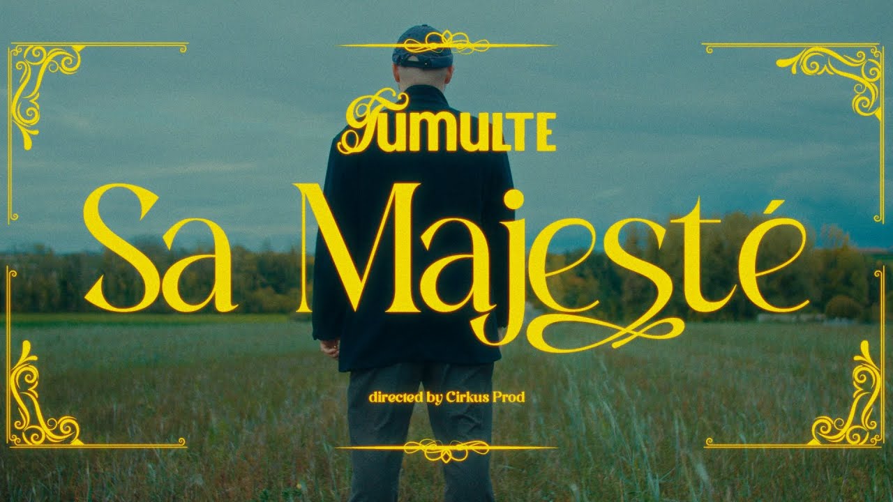 Tumulte - Sa majest&eacute; [CLIP OFFICIEL]
