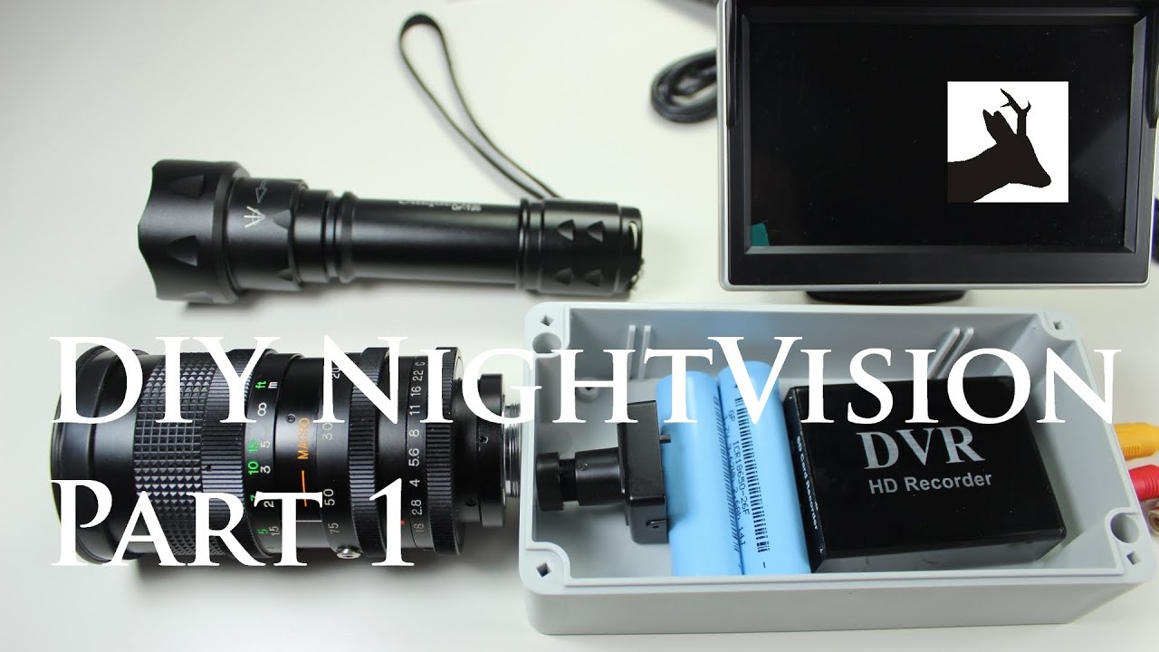 DIY Night Vision - part 1 - Main Components