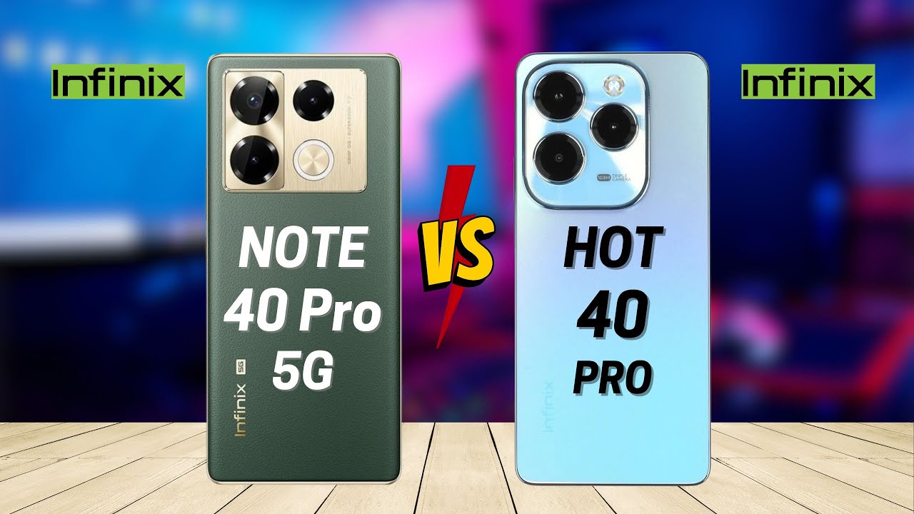 Infinix Note 40 Pro 5G vs Infinix Hot 40 Pro