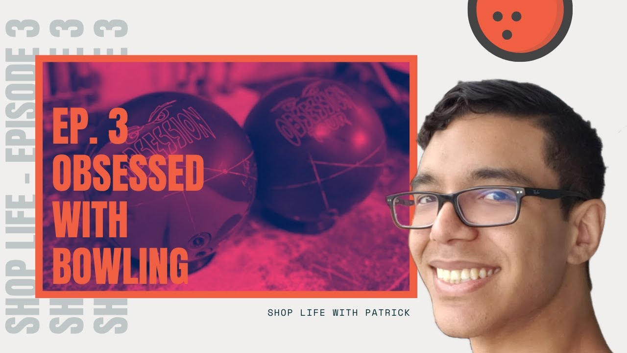 Obsessed With Bowling | Shop Life with Patrick Ep. 3