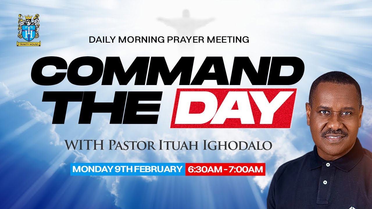 Command the Day Morning Prayers | Monday 9th February, 2026