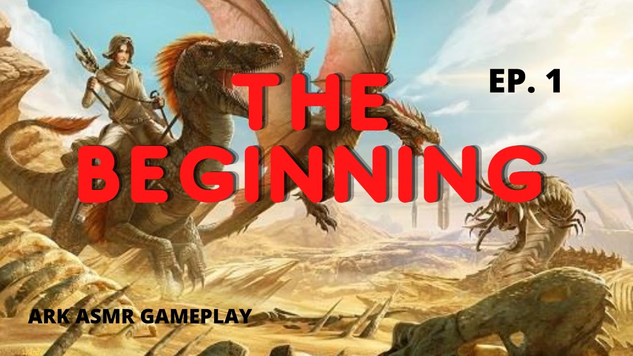 THE BEGINNING..... (ARK ASMR Gameplay). Ep. 1