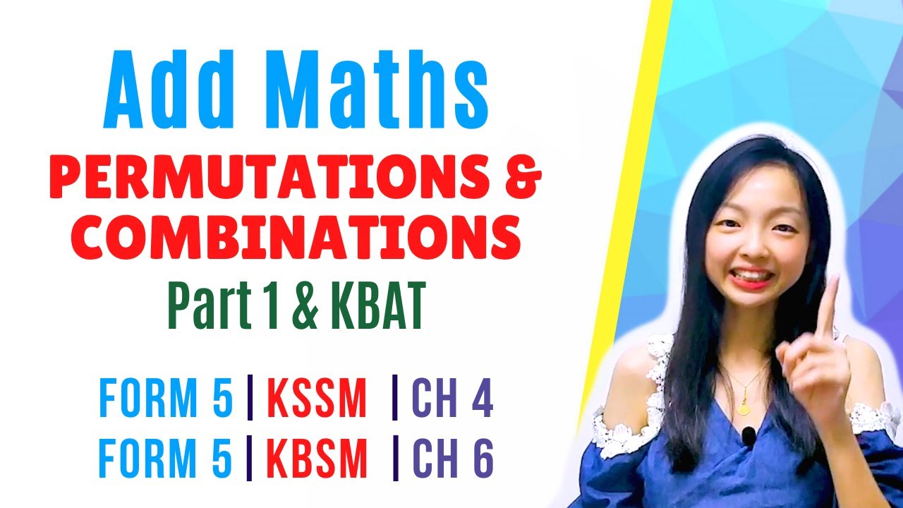 中文讲解 KSSM | Form 5 Add Maths Chapter 4 :Permutations & Combinations【Part 1 】