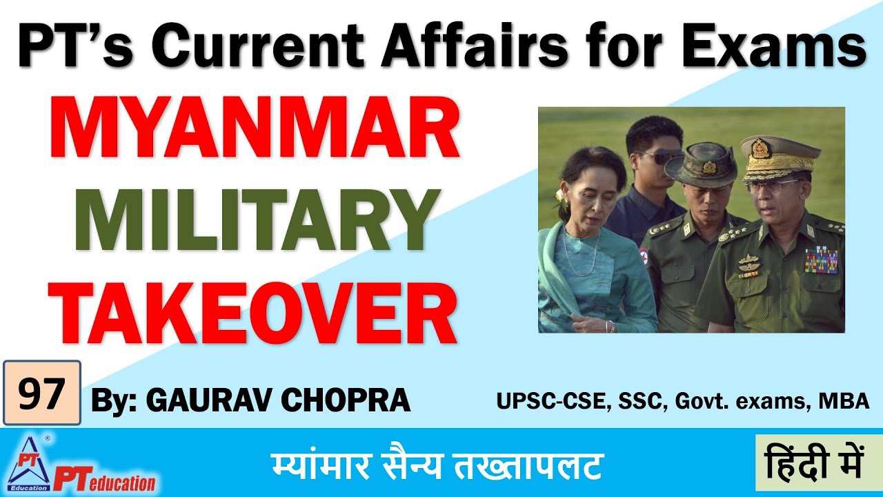 MILITARY TAKEOVER IN MYANMAR - Current Affairs | UPSC-CSE, SSC
