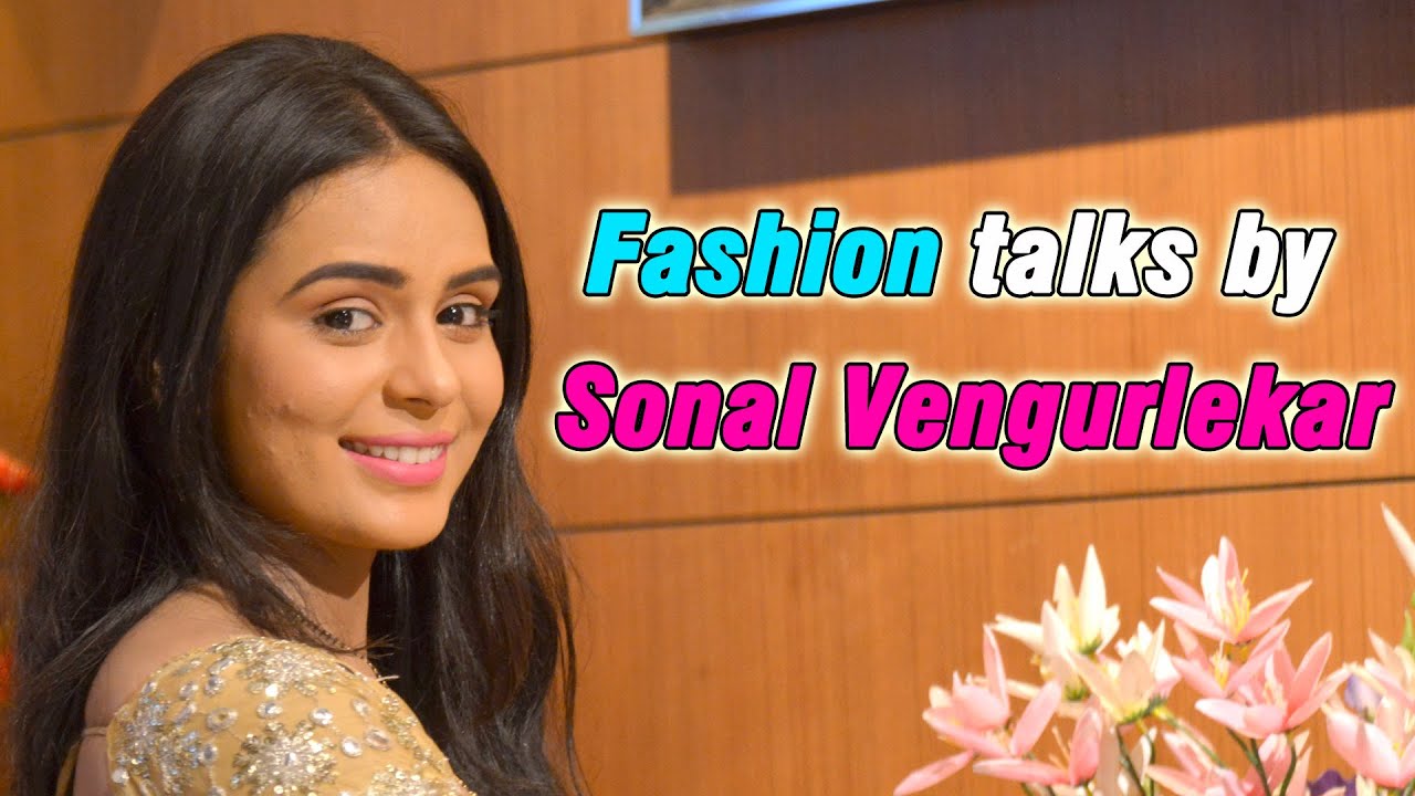 Fashion talks by Sonal Vengurlekar