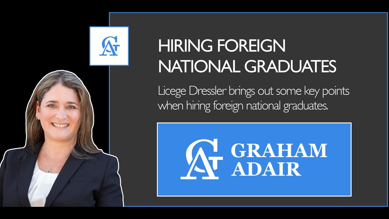 Immigration Now:  Hiring Foreign National Graduates