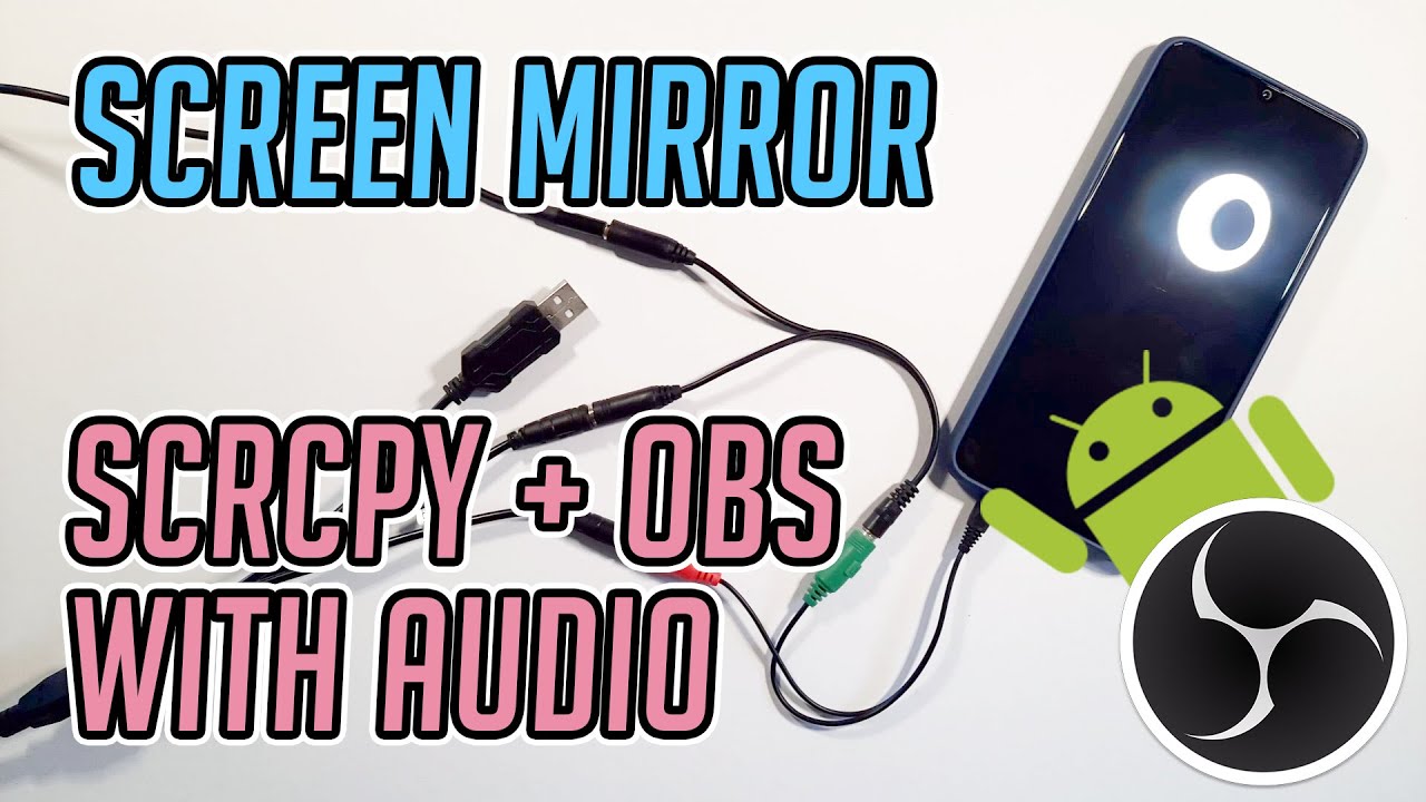 Stream/Record Android on OBS - scrcpy (USB or WiFi) with Audio
