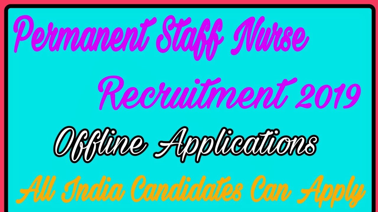 New Staff nurse vacancy || Permanent Staff Nurse Vacancy 2019 || Staff Nurse Recruitment 2019