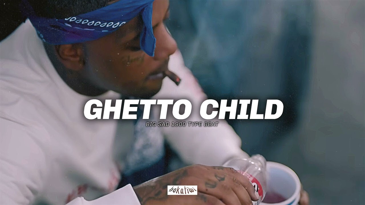 [FREE] Big Sad 1900 Type Beat &ndash; GHETTO CHILD (prod. Hokatiwi)