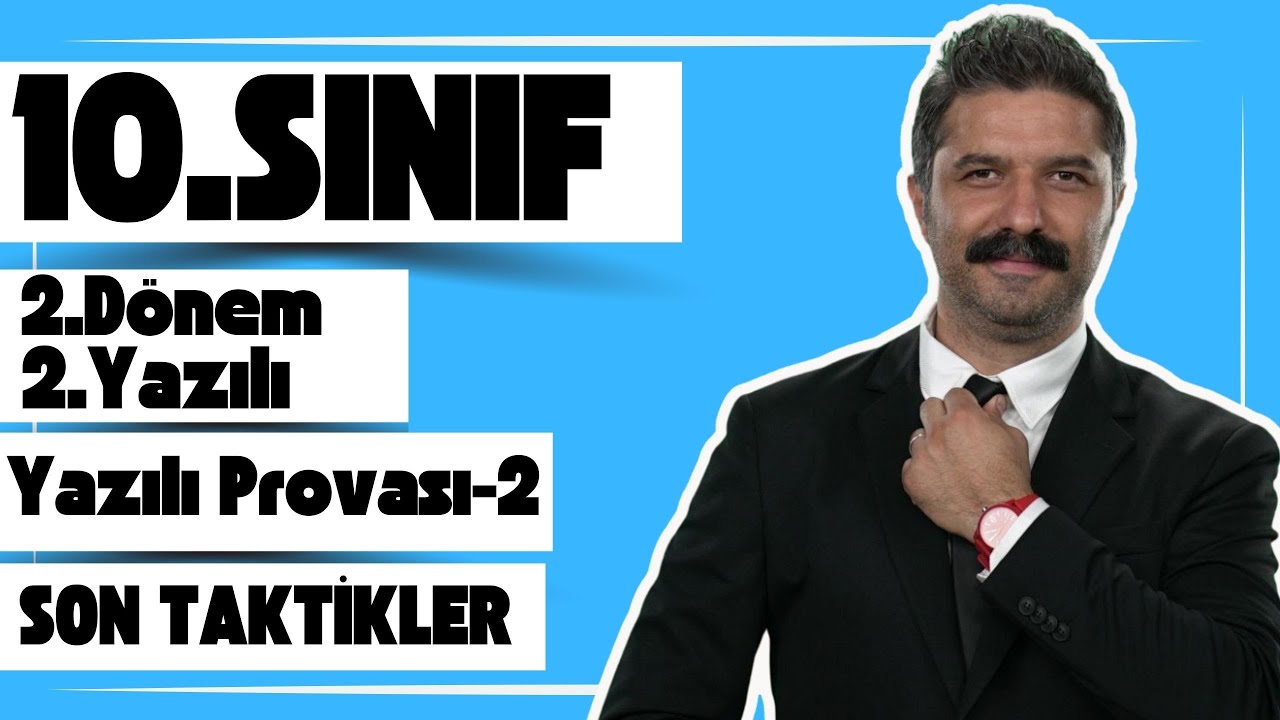 10.SINIF | 2.Dönem 2.Yazılı | SON TAKTİKLER