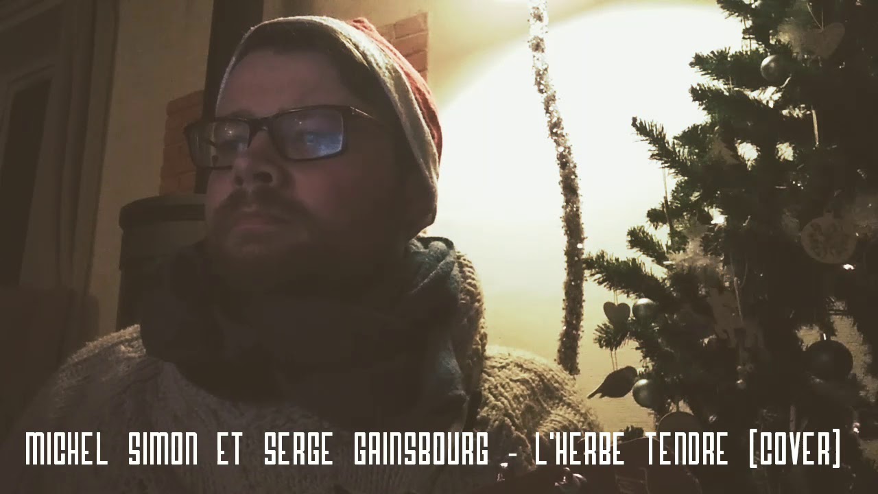 Michel Simon et Serge Gainsbourg - L'herbe Tendre (Cover)