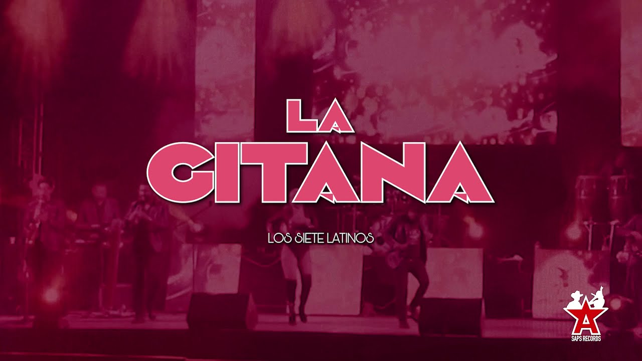 Los Siete Latinos - La Gitana (Video Lyric)