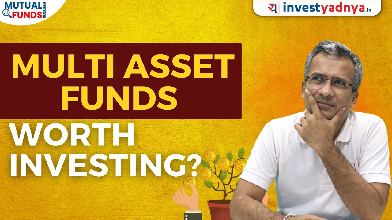 Multi Asset Funds- Worth Investing? | Multi Asset Funds detailed analysis