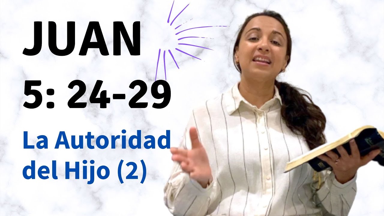 Juan 5: 24-29 (La Autoridad del Hijo - parte 2) - Kateryna Karreras