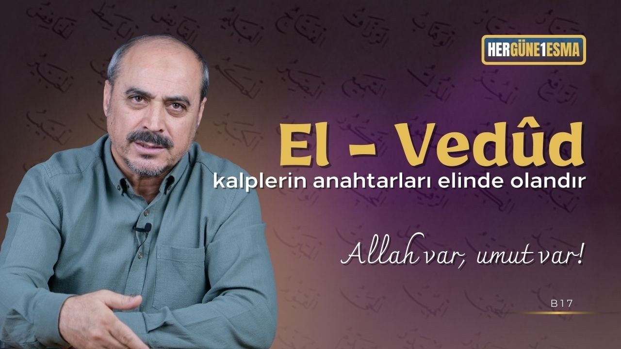 El Vedud - Her Güne 1 Esma B17 - Seyfettin Huca