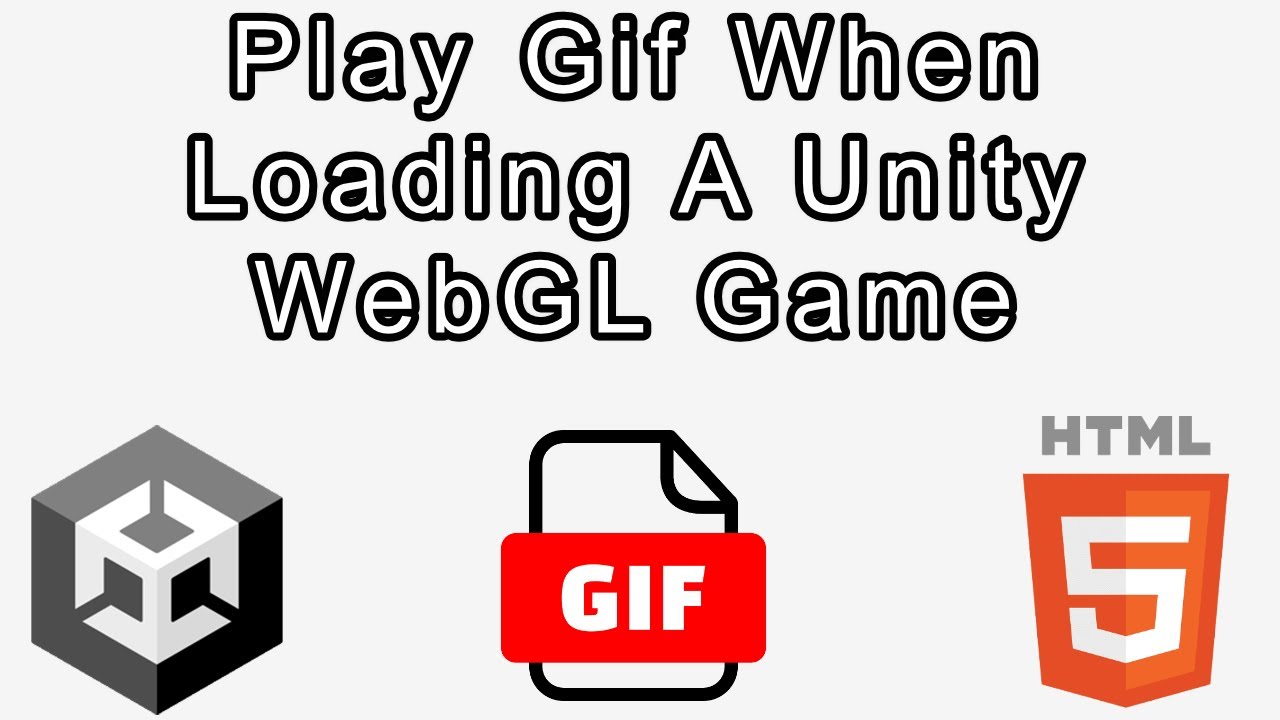 Как воспроизвести GIF-анимацию при загрузке игры Unity WebGL