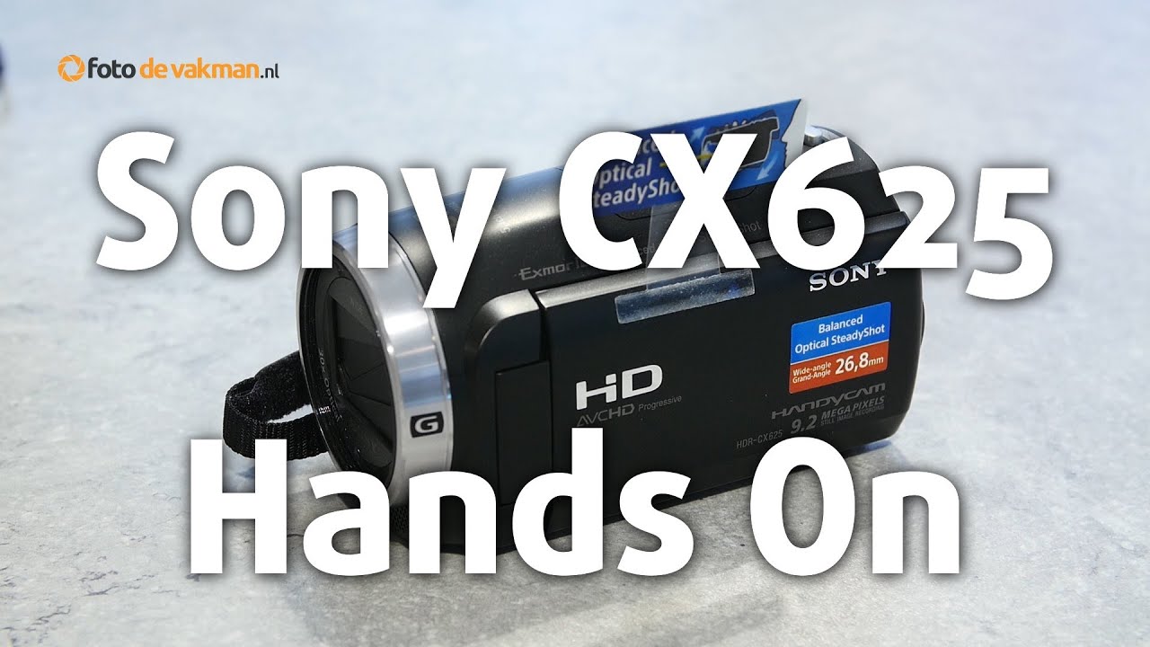 Sony HDR-CX625 Hands On Review