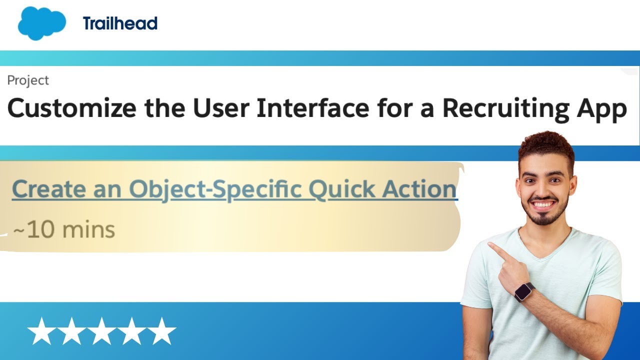 Create an Object Specific Quick Action | Customize the User Interface for a Recruiting App