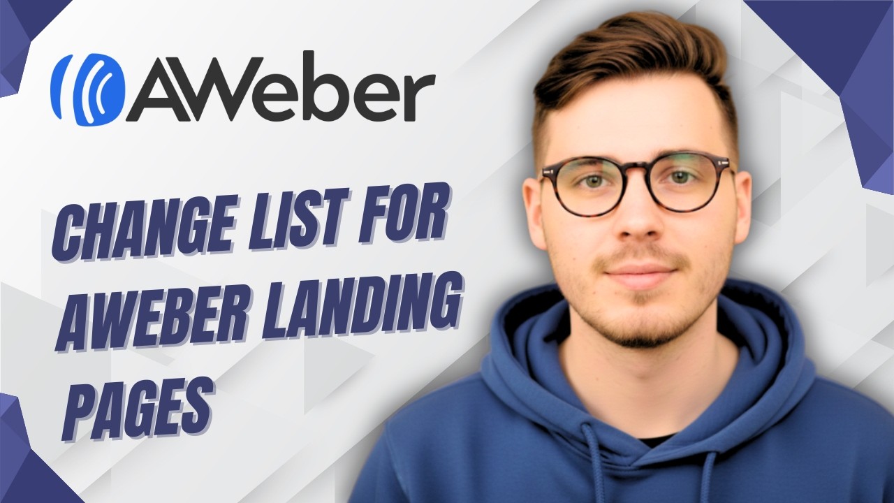 How To Change List For Aweber Landing Pages [2026 Guide]