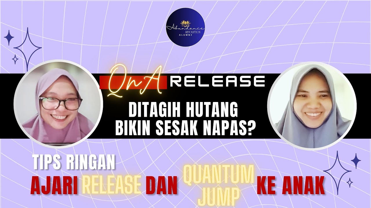 QnA RELEASE : HADAPI HUTANG + TIPS RINGAN RELEASE DAN QJ ANAK