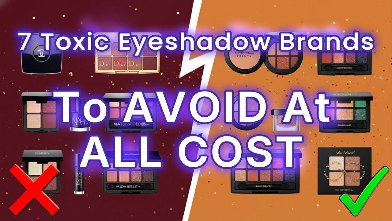 Avoid These 7 Eyeshadow Brands At ALL COSTS (And 2 You Should Try)