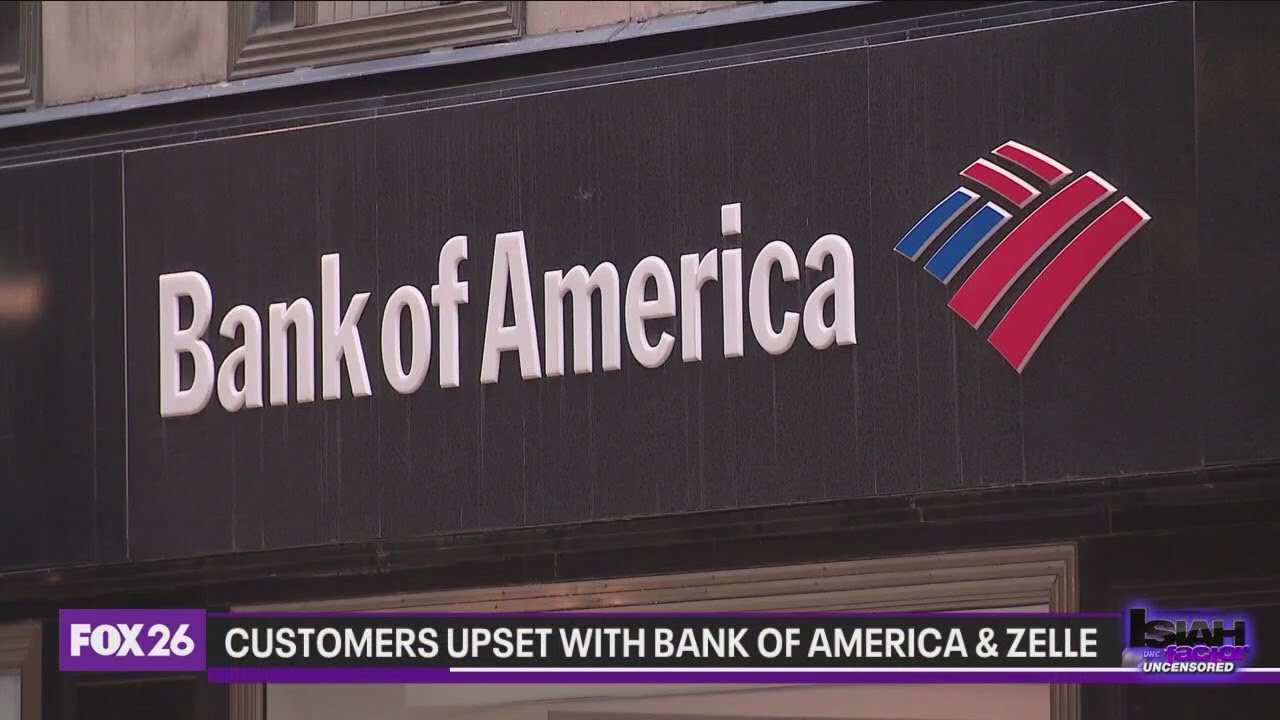 Customers upset with Bank of America, Zelle