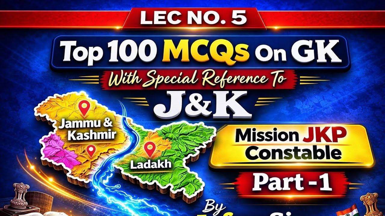 Lec No- 5 [TOP 100 MCQS Part-1] GK With Special Reference To J&K /JKP Constable Exam  By Irfan Sir. 