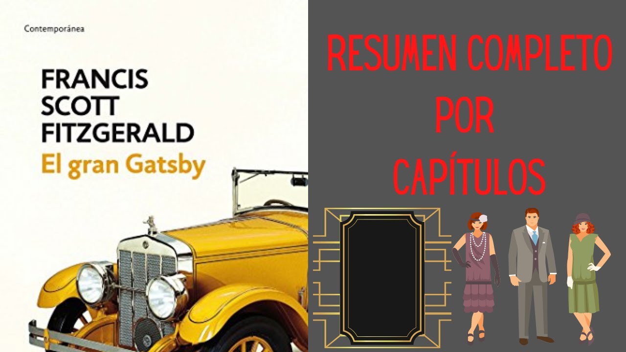 Resumen completo. El gran Gatsby de F. Scott Fitzgerald (Resumen por capítulos)