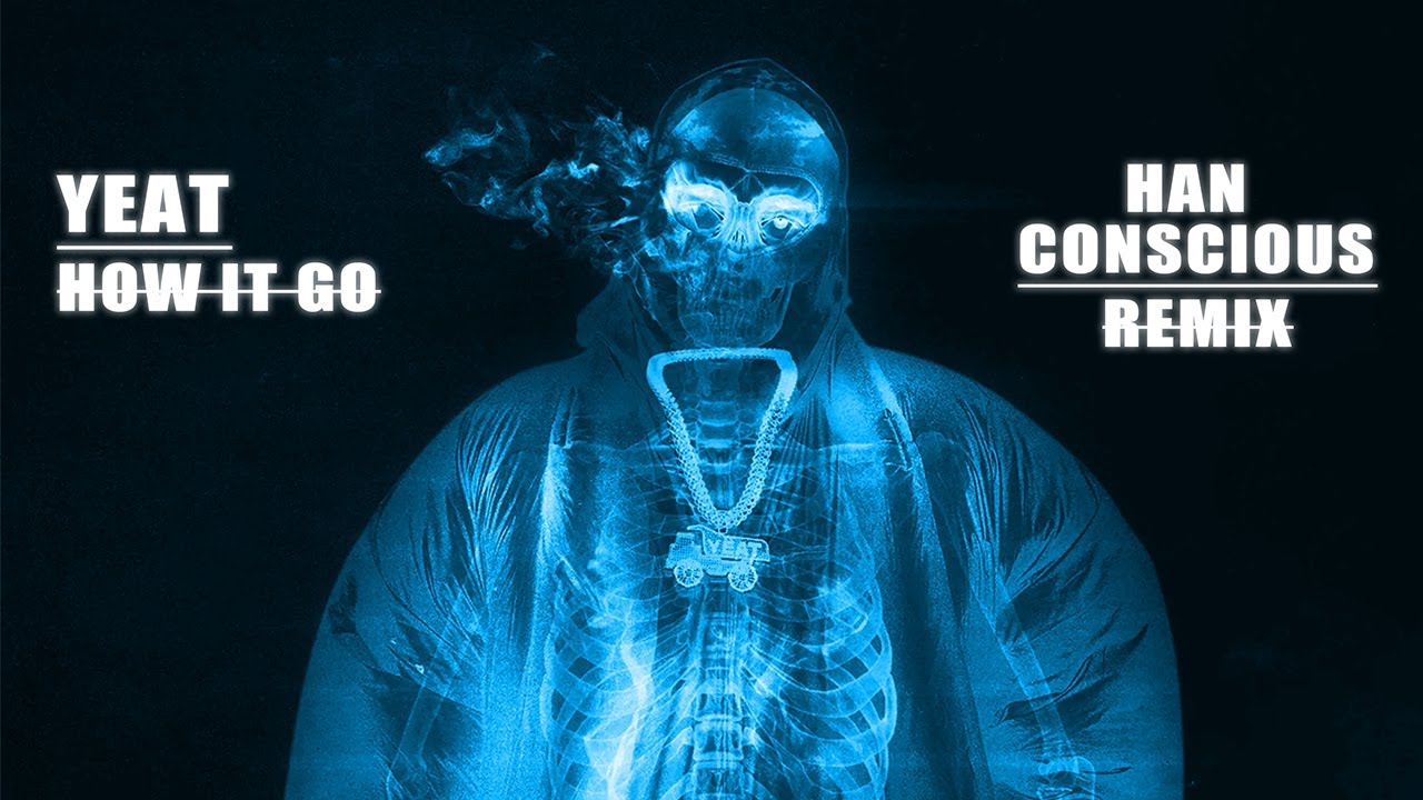 Yeat - How it go (House Remix) [Han Conscious Remix]