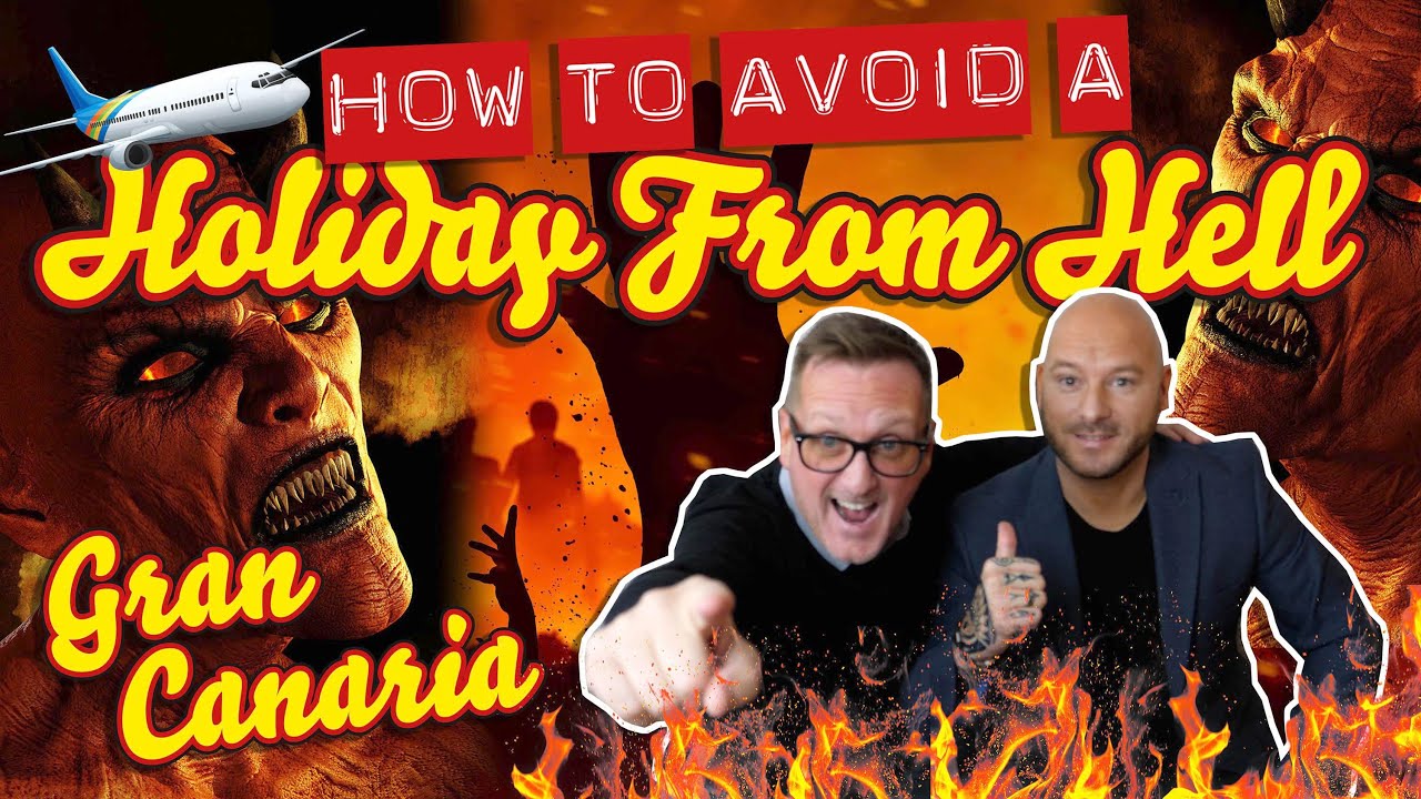Gran Canaria - How to Avoid a HOLIDAY FROM HELL!
