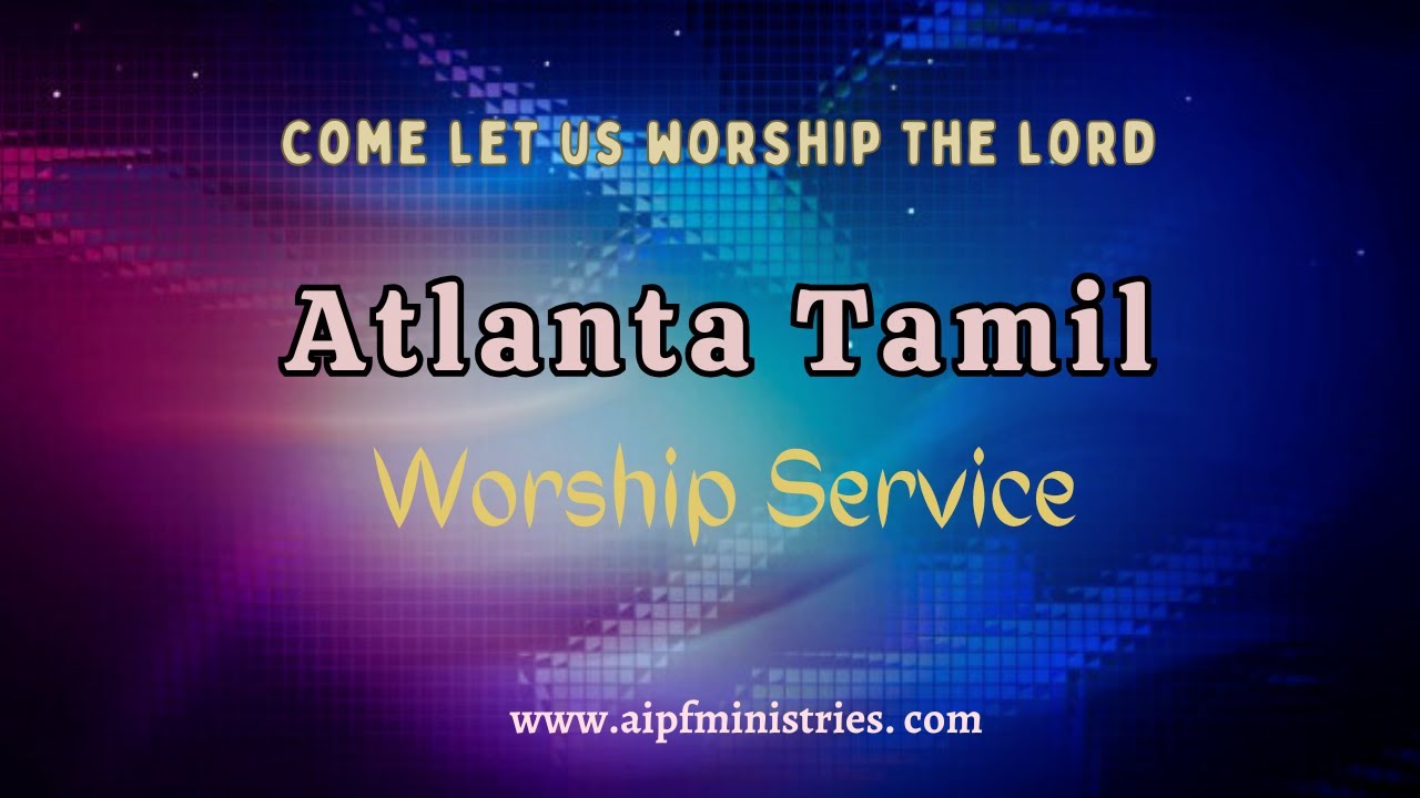 Atlanta Tamil Worship Service  09/272025 (AIPF Ministries)