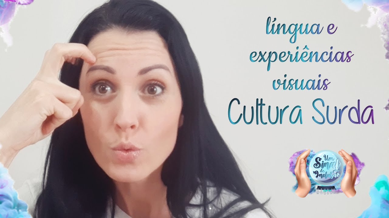17 | Cultura Surda: Língua e Experiências Visuais