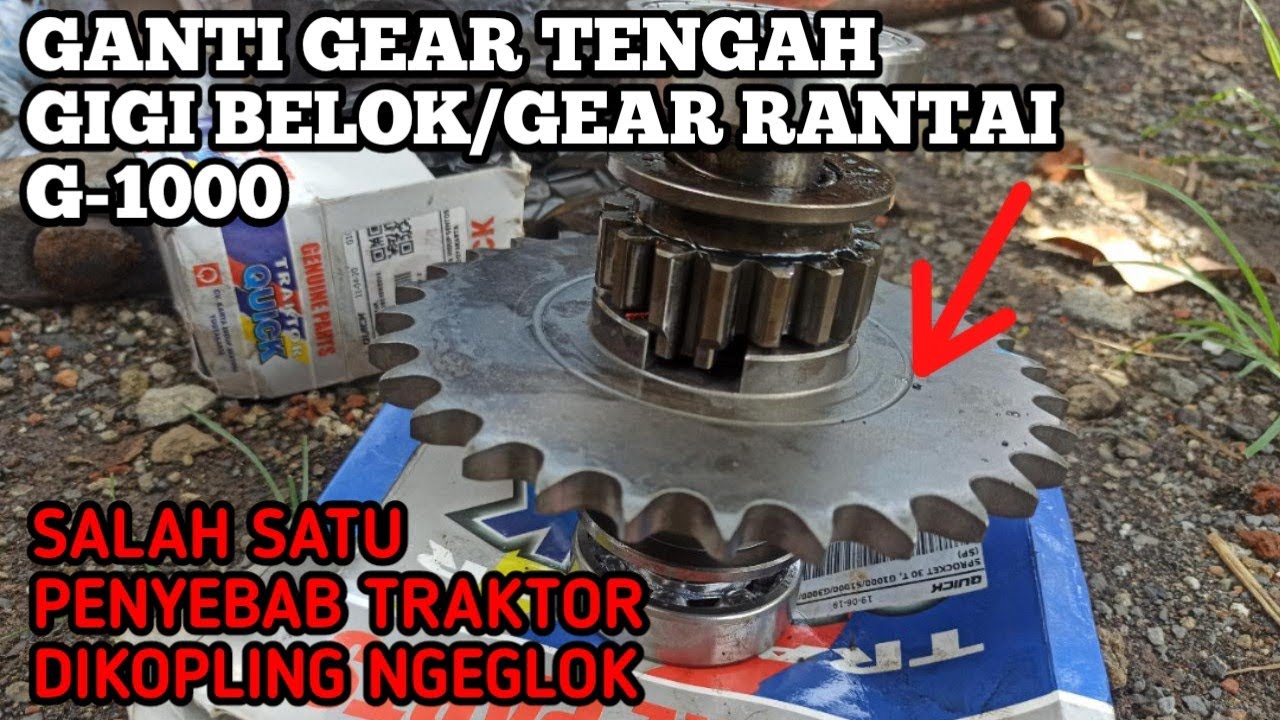 CARA MENGGANTI GEAR RANTAI TRAKTOR QUICK G-1000