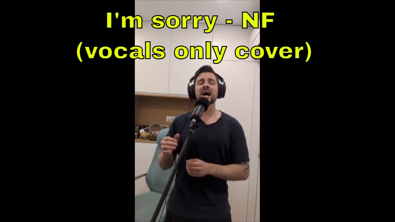 I’m Sorry – NF (practicing vocals)
