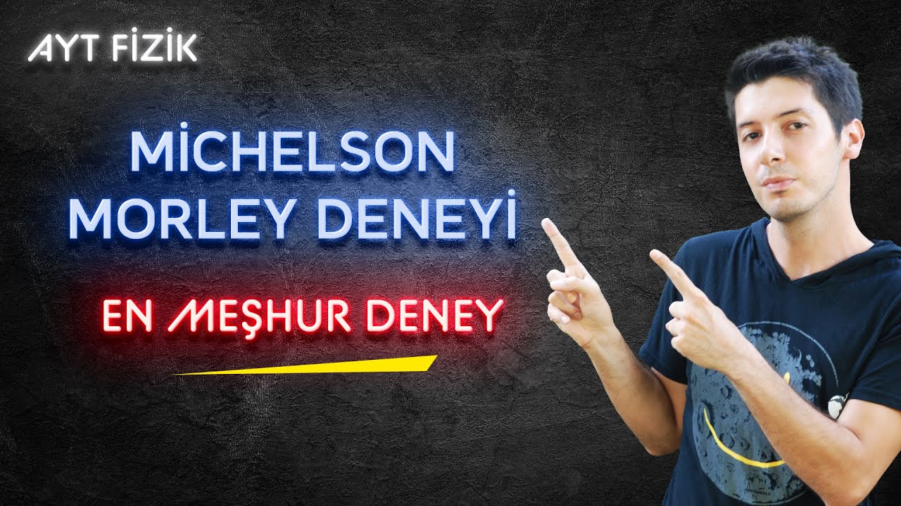 97) Meşhur En Başarısız Başarılı Deney - Michelson Morley Deneyi