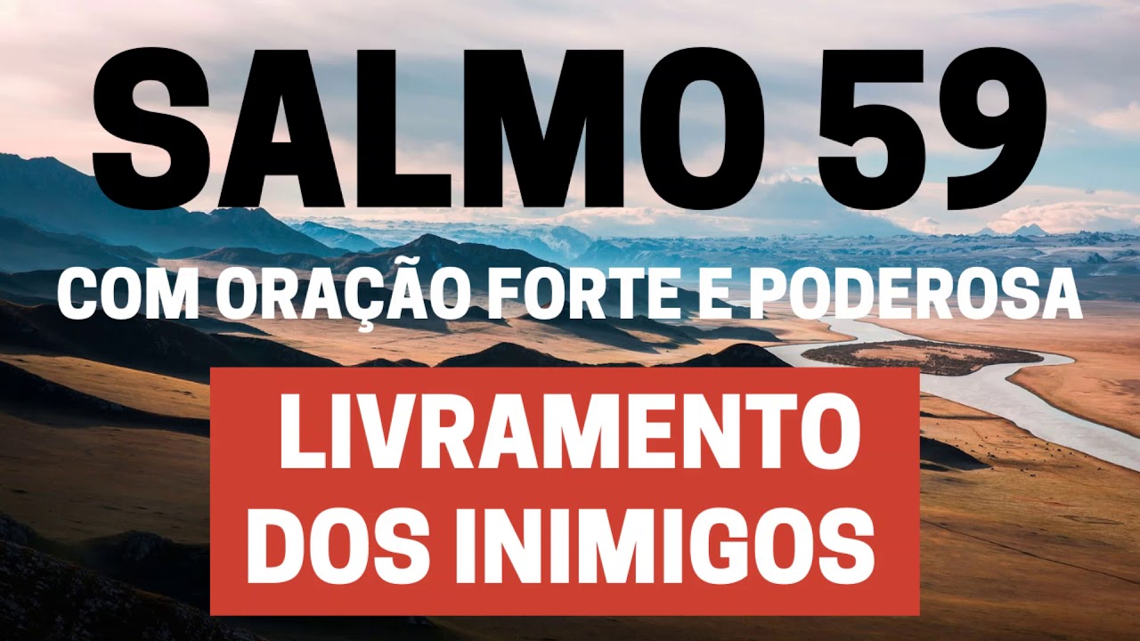 SALMO 59 - Livramento dos Inimigos - Com Ora&ccedil;&atilde;o Forte e Poderosa