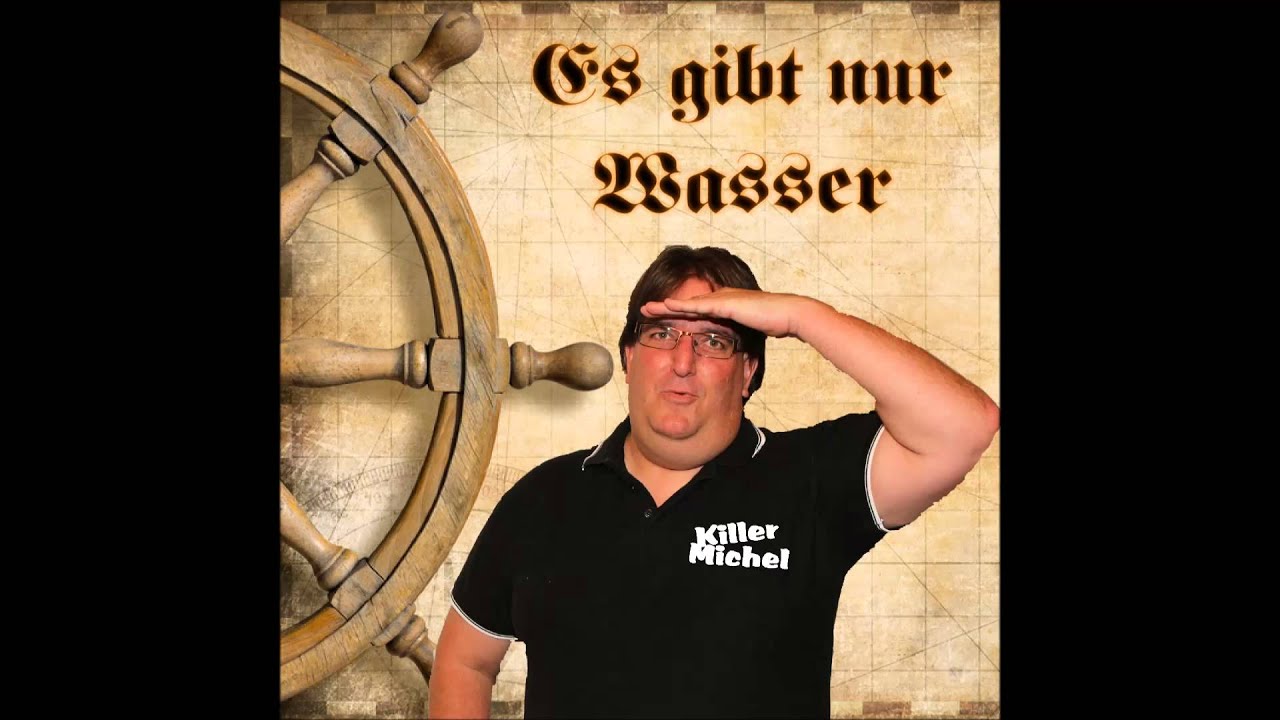 KILLERMICHEL -   Es gibt nur Wasser! Ballermann Hits 2015