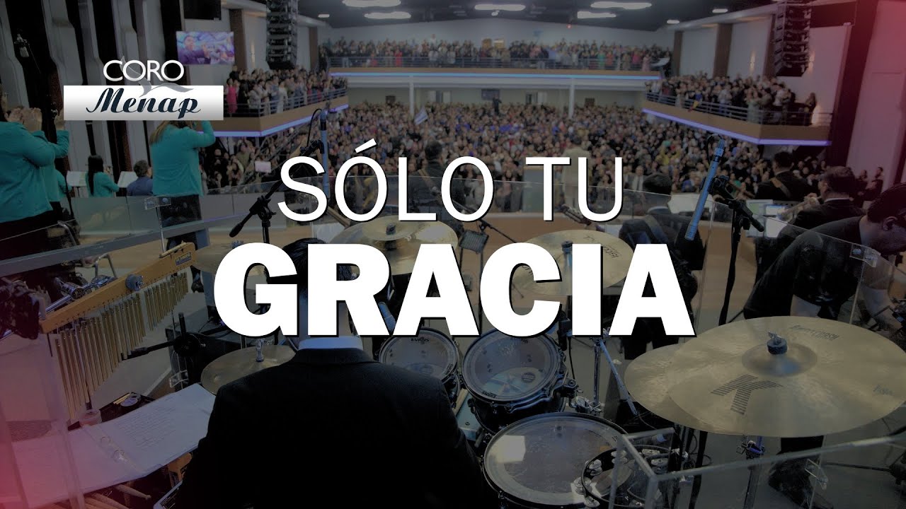 Sólo tu gracia | Coro Menap