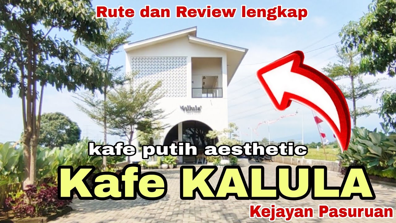 KAFE KALLULA PASURUAN//KAFE PUTIH CANTIK BANYAK SPOT FOTO AESTHETIC