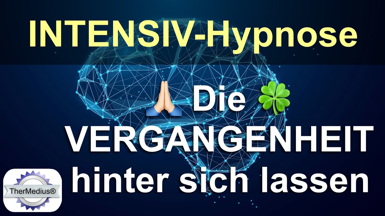 Hypnose Die Vergangenheit hinter sich lassen