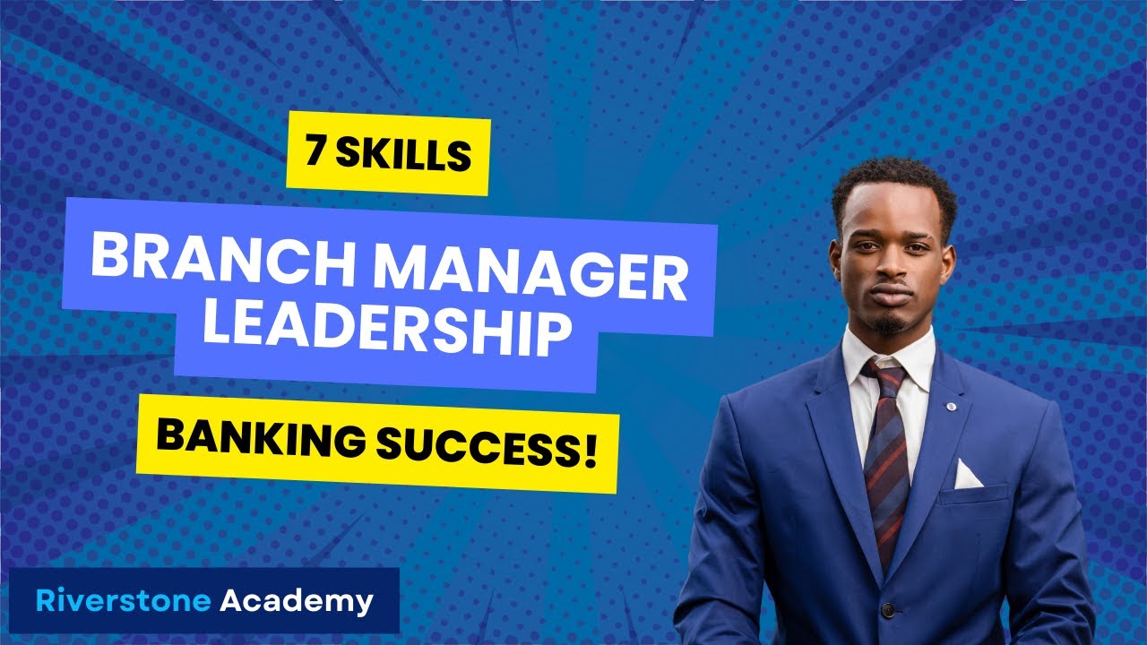 Mastering Leadership Skills As A Branch Manager